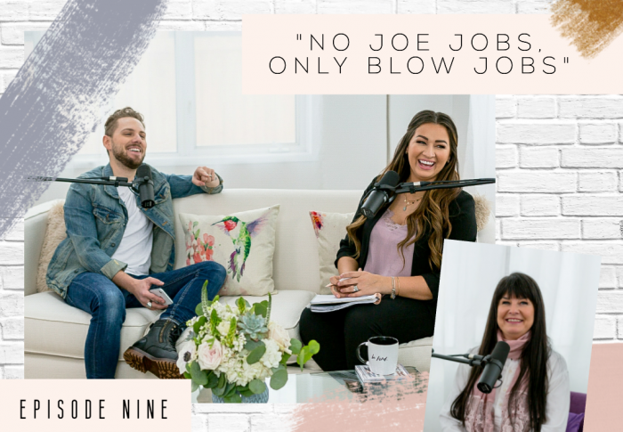 Episode 9 : No “Joe” Jobs, Only “Blow” Jobs